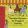 Barnabas Discovers The Struggle Of Jealousy - Harold Phillips - 9781952465567