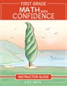 First Grade Math with Confidence Instructor Guide - Kate Snow - 9781952469053