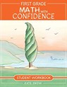 First Grade Math with Confidence Student Workbook - Kate Snow - 9781952469077