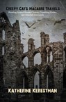Creepy Cat's Macabre Travels - Katherine Kerestman - 9781952474255