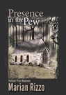 Presence in the Pew - Marian Rizzo - 9781952474460