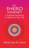 The SHEro Mindset - Maria Luisa Carter - 9781952491993