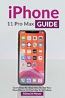 iPhone 11 Pro Max Guide - Albrecht Meyer - 9781952502071