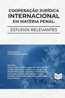 Cooperação Jurídica Internacional em Matéria Penal - Iris Saraiva Russowsky - 9781952514760