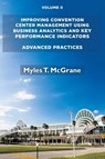 Improving Convention Center Management Using Business Analytics and Key Performance Indicators - Myles T. McGrane - 9781952538063