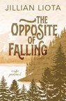 The Opposite of Falling - Jillian Liota - 9781952549465