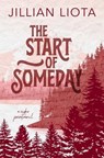 The Start of Someday: Special Edition - LIOTA,  Jillian - 9781952549472