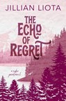 The Echo of Regret - Jillian Liota - 9781952549496