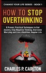 How to Stop Overthinking - Charles P Carlton - 9781952597008