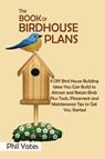 The Book of Birdhouse Plans - Phil Yates - 9781952597800