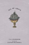 All of Grace - Charles H Spurgeon - 9781952599125
