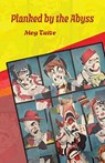 Planked by the Abyss - Meg Tuite - 9781952600524