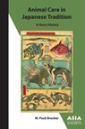 Animal Care in Japanese Tradition – A Short History - W.puck Brecher - 9781952636271