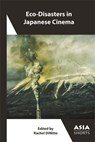 Eco-Disasters in Japanese Cinema - Rachel DiNitto - 9781952636509