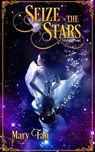 Seize the Stars - Mary Fan - 9781952667060