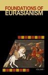 Foundations of Eurasianism - Jafe Arnold ; John Stachelski - 9781952671036