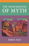 The Reawakening of Myth - Boris Nad - 9781952671067