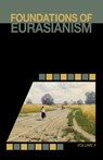 Foundations of Eurasianism - Jafe Arnold ; John Stachelski - 9781952671227