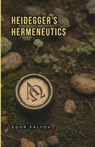 Heidegger's Hermeneutics - Egor Falyov - 9781952671555