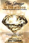 The Image in the Mirror - Joan T Randall - 9781952756160