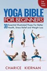 Yoga Bible For Beginners - Charice Kiernan - 9781952772085