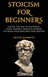 Stoicism For Beginners - Kevin Garnett - 9781952772788