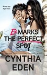 Ex Marks The Perfect Spot - Cynthia Eden - 9781952824807