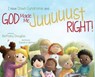 I Have Down Syndrome and God Made Me JUUUUUST Right! - DOUGLAS,  Bethany - 9781952840128