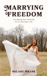 Marrying Freedom - Hilary Frank - 9781952840487