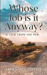 Whose Job is it Anyway? - James Occhipinti - 9781952840517