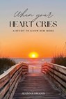 When Your Heart Cries - Jeanna Swann - 9781952840630