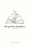 The Garden Daughter - Taylor Blayse - 9781952840661