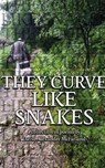 They Curve Like Snakes - MCFARLAND,  David Alexander - 9781952869501