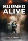 Burned Alive - David Kenneth Poletz - 9781952874369