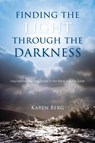 Finding the Light through the Darkness - Karen Berg - 9781952895548