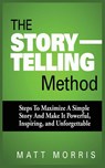 The Storytelling Method - Matt Morris - 9781952964183