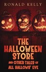 The Halloween Store and Other Tales of All Hallows' Eve - Zach McCain - 9781952979736
