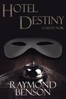 Hotel Destiny: A Ghost Noir - Raymond Benson - 9781952979989