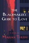 The Blackmailer's Guide to Love - THURM,  Marian - 9781953002006