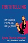 Truthtelling - Lynne Sharon Schwartz - 9781953002068