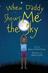 When Daddy Shows Me the Sky - Rebecca Wenrich Wheeler - 9781953021212