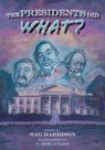 The Presidents Did What? - Wag Harrison - 9781953021335