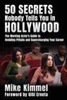 50 Secrets Nobody Tells You in Hollywood - Mike Kimmel - 9781953057181