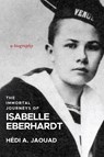 The Immortal Journeys of Isabelle Eberhardt - Hedi A. Jaouad - 9781953103727