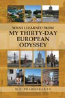 What I Learned from My Thirty-Day European Odyssey - M P Prabhakaran - 9781953150806