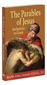 The Parables of Jesus: Invitations to Grace - Arthur J. Serratelli - 9781953152084