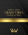 WHO'S WHO DIASPORA The Nigerian Story - Linda Anukwuem - 9781953156525