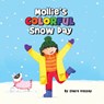 Mollie's Colorful Snow Day - Claire Vessey - 9781953177599