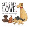 Sit. Stay. Love. Life Lessons from a Doggie - Chalaine Kilduff - 9781953177940