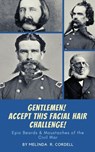 Gentlemen! Accept This Facial Hair Challenge - Melinda R. Cordell - 9781953196002